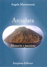 Arcudara. Memorie e passione