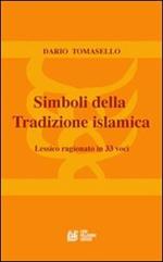 Simboli della tradizione islamica. Lessico ragionato in 33 voci