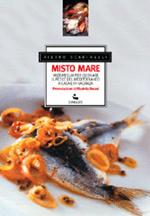 Misto mare. Vademecum per cucinare il pesce del Mediterraneo a casa e in vacanza