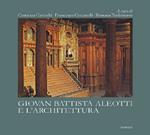 Giovan Battista Aleotti e l'architettura