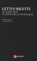 Letti e riletti. Leggere oggi i classici della sociologia