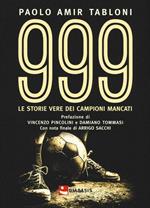 999. Le storie vere di campioni mancati