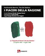 I piaceri della ragione. La «Gazzetta di Parma» dei due direttori, 27 aprile 1945-1 luglio 1946