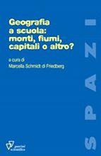 Geografia a scuola: monti, fiumi, capitali o altro?