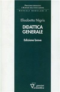 Didattica generale. Ediz. ridotta - Elisabetta Nigris - copertina