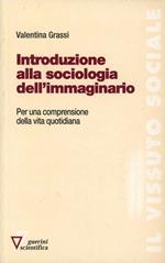 Introduzione alla sociologia dell'immaginario. Per una comprensione della vita quotidiana