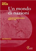 Un mondo di nazioni. L'ordine internazionale dopo il 1945