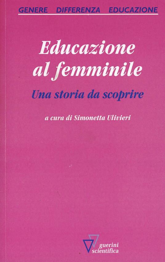 Educazione al femminile. Una storia da scoprire - copertina