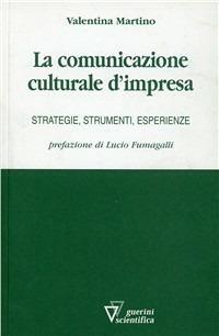 La comunicazione culturale d'impresa - Valentina Martino - copertina