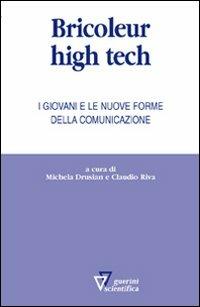 Bricoleur high tech. I giovani e le nuove forme della comunicazione - copertina