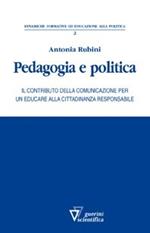 Pedagogia e politica. Il contributo della comunicazione per un educare alla cittadinanza responsabile