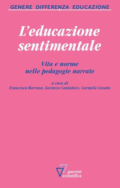 L'educazione sentimentale. Vita e norme nelle pedagogie narrate - copertina