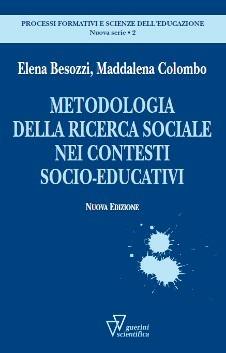 Metodologia della ricerca sociale nei contesti socioeducativi - Elena Besozzi,Maddalena Colombo - copertina