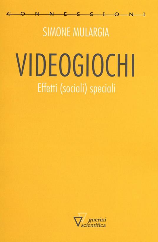 Videogiochi. Effetti (sociali) speciali - Simone Mulargia - copertina