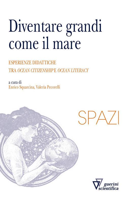 Diventare grandi come il mare - Enrico Squarcina,Valeria Pecorelli - copertina