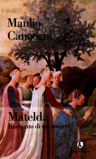 Matelda. Racconto di un amore - Manlio Cancogni - copertina