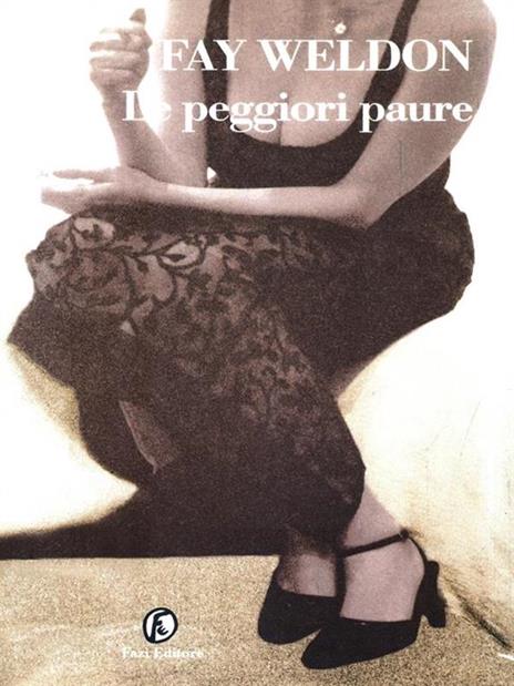 Le peggiori paure - Fay Weldon - 2