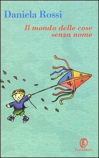 Il mondo delle cose senza nome - Daniela Rossi - copertina