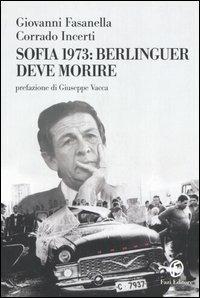 Sofia 1973: Berlinguer deve morire