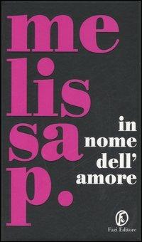 In nome dell'amore - Melissa P. - 2