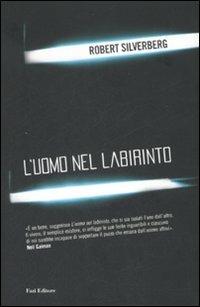 L' uomo nel labirinto - Robert Silverberg - copertina