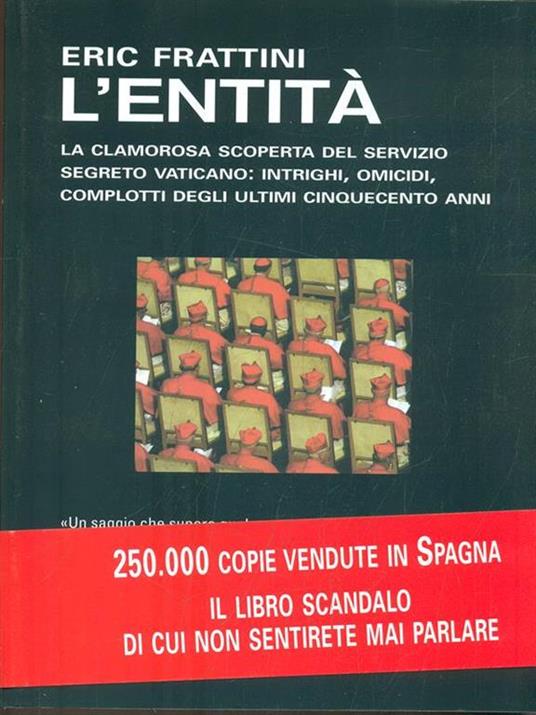 L' entità. La clamorosa scoperta del servizio segreto vaticano: intrighi, omicidi, complotti degli ultimi cinquecento anni - Eric Frattini - copertina