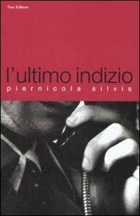 L' ultimo indizio - Piernicola Silvis - copertina