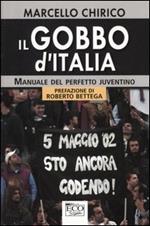 Il gobbo d'Italia. Manuale del perfetto juventino