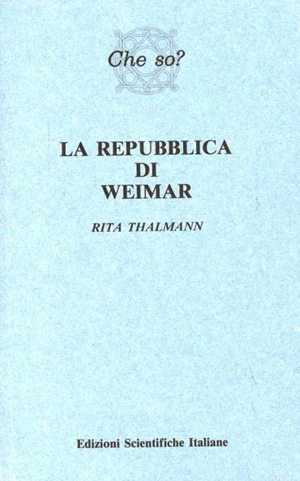 La repubblica di Weimar - Rita Thalmann - copertina