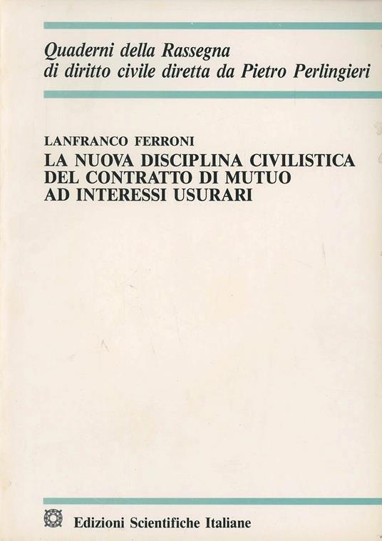 La nuova disciplina civilistica del contratto di mutuo ad interessi usurari - Lanfranco Ferroni - copertina