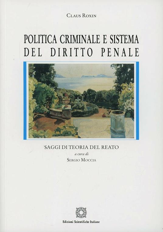 Politica criminale e sistema del diritto penale. Saggi di teoria del reato - Claus Roxin - copertina