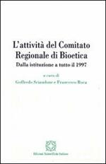 L'attività del Comitato regionale di bioetica. Dalla istituzione a tutto il 1997