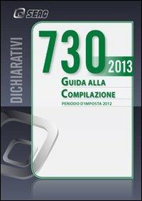 Mod. 730/2013. Guida alla compilazione. Periodo d'imposta 2012 - copertina