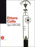 Ettore Colla. Opere (1958-1968)