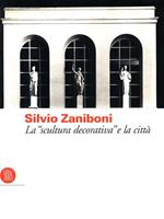 Silvio Zaniboni. La «Scultura decorativa» e la città