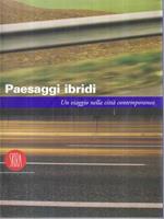 Paesaggi ibridi. Un viaggio nella città contemporanea