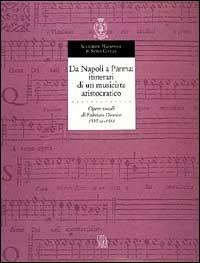 Da Napoli a Parma: itinerari di un musicista aristocratico. Opere vocali di Fabrizio Dentice. Ediz. italiana e inglese - copertina