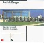 Patrick Berger. Opere, progetti. Ediz. italiana e francese