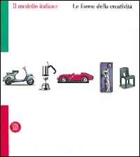 Il modello italiano. Le forme della creatività. Ediz. italiana - 4