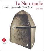 La normandie dans la guerre de cent ans 1346-1450