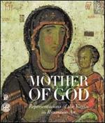 Mother of God. The representation of the virgin in byzantine art