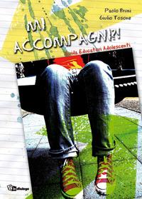 Mi accompagni? Guida educatori adolescenti - Paolo Bruni - copertina