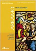 Abramo. I passi della fede. Itinerario per i Gruppi di ascolto della Parola