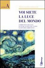 Voi siete la luce del mondo! Commento alle letture festive del nuovo lezionario ambrosiano. Anno A