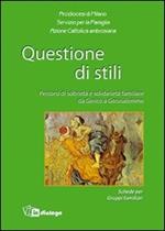 Questione di stili. Percorsi di sobrietà e solidarietà familiare da Gerico a Gerusalemme