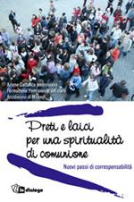 Preti e laici per una spiritualità di comunione. Nuovi passi di corresponsabilità