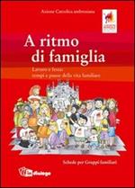 A ritmo di famiglia. Schede per gruppi familiari