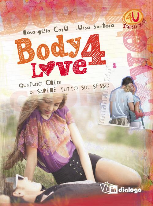 Body 4 love. Quando credi di sapere tutto sul sesso - Rosangela Carù,Luisa Santoro - copertina