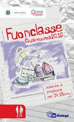 Fuoriclasse. Sussidio di preghiera per 14-19enni. Quaresima 2016