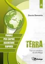 Terra. Parole per capire, ascoltare, capirsi